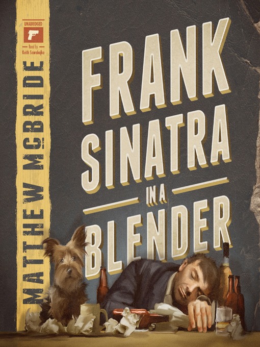 Title details for Frank Sinatra in a Blender by Matthew McBride - Available